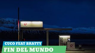 Cuco Feat Bratty - Fin Del Mundo [LYRICS]