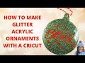 🎄HOW TO MAKE GLITTER ACRYLIC ORNAMENTS FOR CHRISTMAS