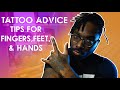 tattoo advice tips for fingers feet and hand tattoos