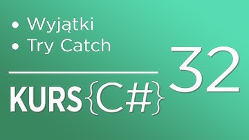 32. Kurs C# dla początkujących - Wyjątki - Try Catch