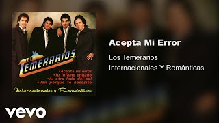 Miniatura del video "Los Temerarios - Acepta Mi Error (Audio)"