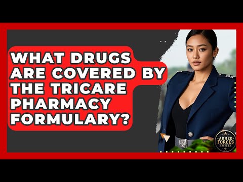 What Drugs Are Covered By The TRICARE Pharmacy Formulary Armed Forces Insider