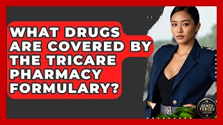 What Drugs Are Covered By The TRICARE Pharmacy Formulary - Armed Forces Insider