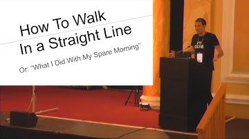 How To Walk In a Straight Line (PyCon UK 2022)