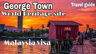 George Town |Malaysia visa | travel guide | budget travelling
