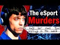 When gamers kill the esport murders