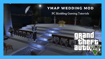 PC Modding Tutorials: How To Install ymap Files Wedding Mod #136