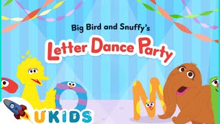 Letter Dance Party with Big Bird and Snuffy | ABC Alphabet Dance | ABC Song | U-Kids
