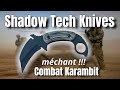 Shadow tech knives  combat karambit un edc moyen mais un excellent minceur  mchants 