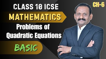 Class 10 ICSE Problems of Quadratic Equations (Basic)| Mathematics Chapter  6 | Teach Tech ICSE&ISC