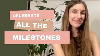 Celebrate all your Milestones