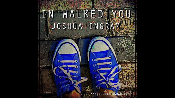 In Walked You- Official Video