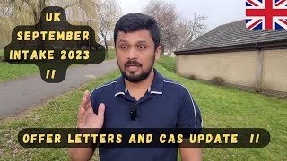 OFFER Letters & CAS Update For SEPTEMBER Intake 2023 | UK September Intake 2023 | STUDY in UK 2023