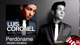 "Perdóname" Luis Coronel (Quiero Ser Tu Dueño