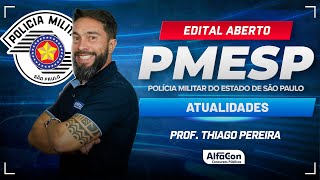 Concurso PM SP 2024 - Aula de Atualidades - Edital Aberto - AlfaCon
