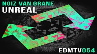 NoiZ Van Grane - Unreal [FREE]