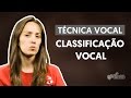 Classificação Vocal | Técnica Vocal