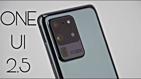 Samsung Galaxy S20 Ultra Official ONE UI 2.5 Update