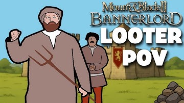 Bannerlord From the Looter Perspective