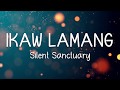 IKAW LAMANG - SILENT SANCTUARY (LYRICS)