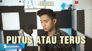 Video thumbnail of "PUTUS ATAU TERUS - JUDIKA (COVER ARVIAN DWI)"