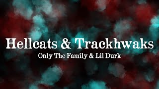Only The Family & Lil Durk - Hellcats & Trackhawks (Lyrics)