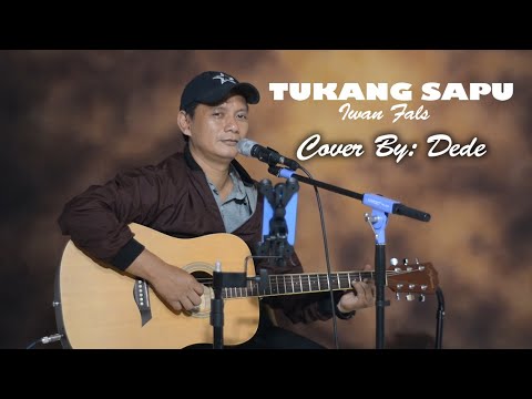 TUKANG SAPU  Iwan Fals Cover by: DEDE