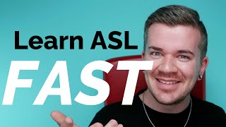 Learn ASL FAST!