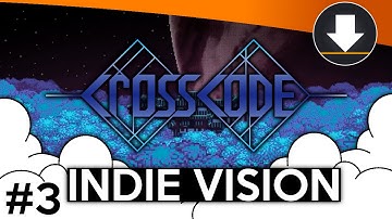 "Indie Vision" - CROSSCODE (#3)