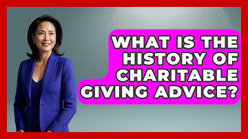 What Is The History Of Charitable Giving Advice? - Wealth Advisor Success Hub
