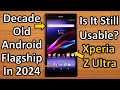 Using 11-Year-Old Android Phone In 2024 (Sony Xperia Z-Ultra)