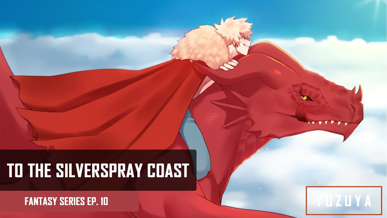 To The Silverspray Coast | Kirishima & Bakugou x Listener | Fantasy Series EP. 10