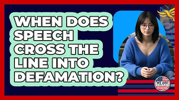 When Does Speech Cross The Line Into Defamation? - We Are Liberal