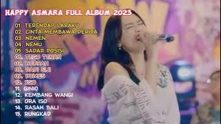 HAPPY ASMARA - TERENDAP LARAKU, CINTA MEMBAWA DERITA | FULL ALBUM TERBARU 2023