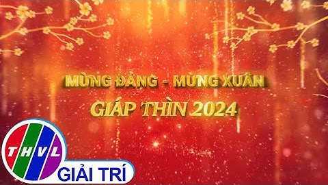Chương trình nghệ thuật đặc biệt Mừng Đảng - Mừng Xuân Giáp Thìn 2024 | Trailer