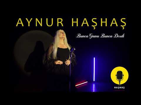 Aynur Haşhaş - Bunca Gamı Bunca Derdi (Official Audio)