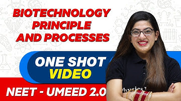 BIOTECHNOLOGY PRINCIPLE AND PROCESSES in 1 Shot - All Theory & PYQs | NEET Crash Course | UMEED 2.0