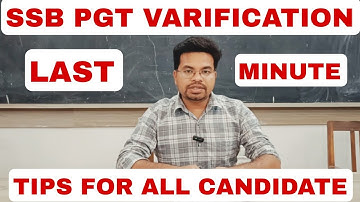 SSB PGT DOCUMENTS VARIFICATION|| LAST MINUTE TIPS FOR ALL
