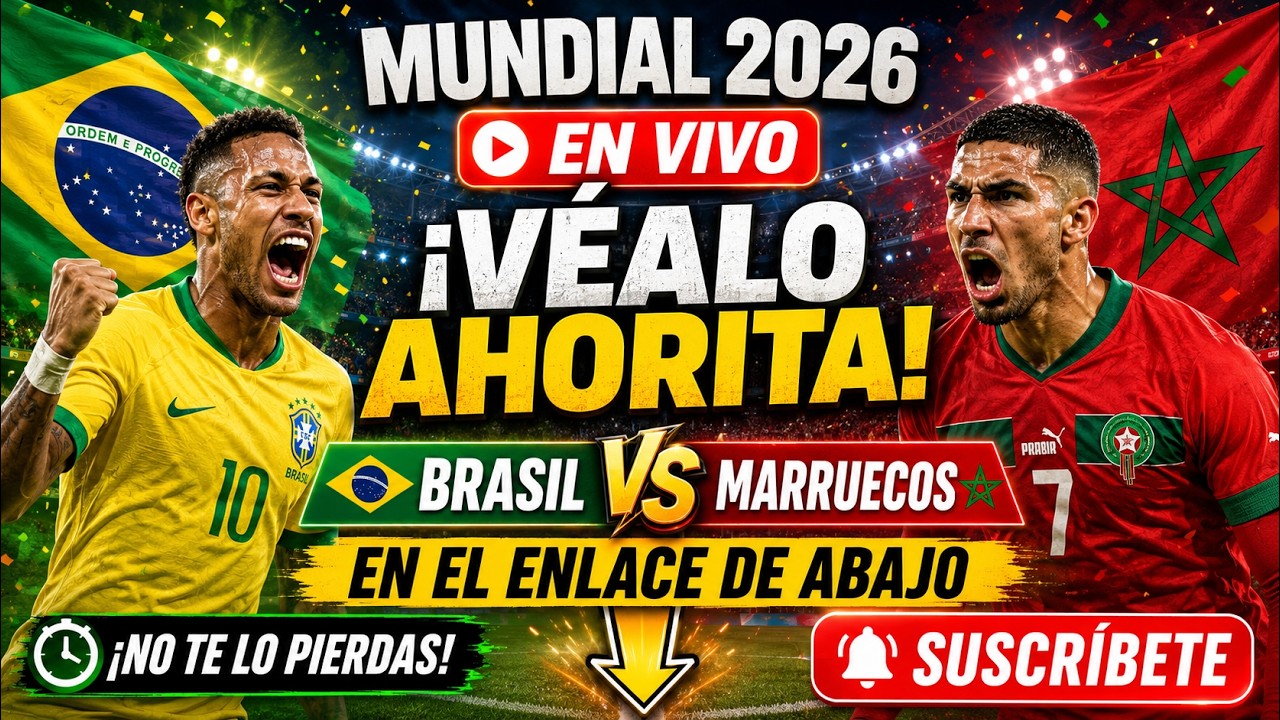 Brasil vs Marruecos: el choque que enciende el Mundial 2026
