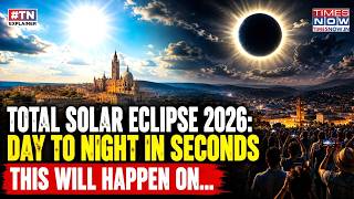 Total Solar Eclipse 2026 Europe: When Day Will Turn Into Night Across Spain, Iceland And Greenland