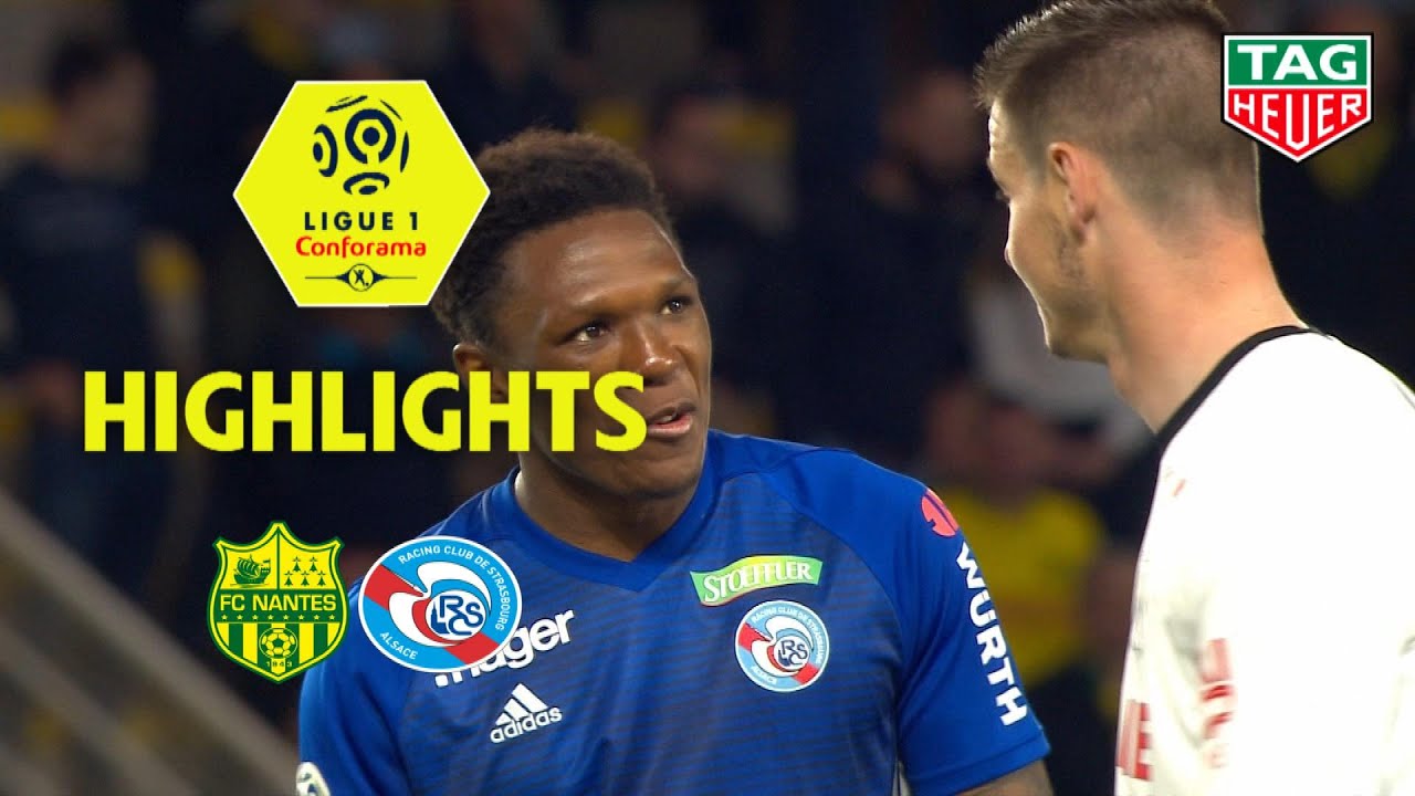 Fc Nantes Rc Strasbourg Alsace 0 1 Highlights Fcn Rcsa 2018 19 Youtube