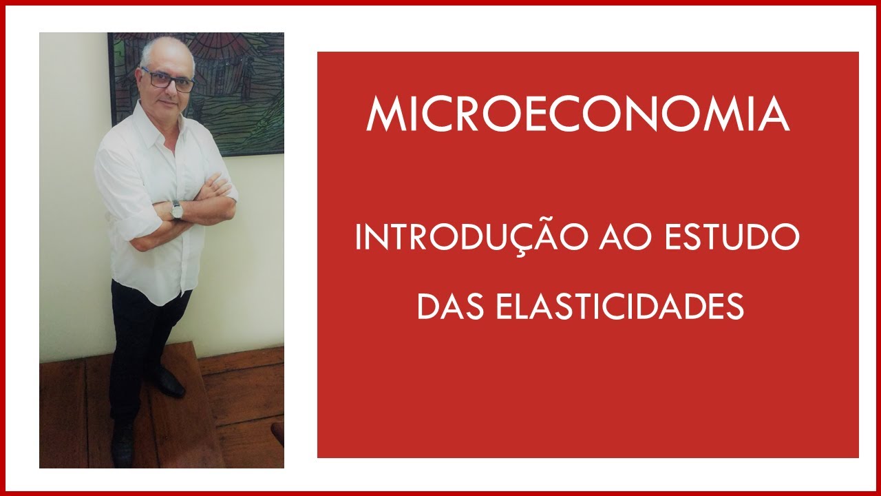 Microeconomia - Estudo das Elasticidades