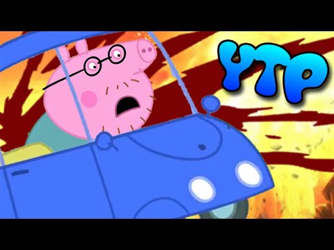 YTP - Daddy Pig's Big Accident