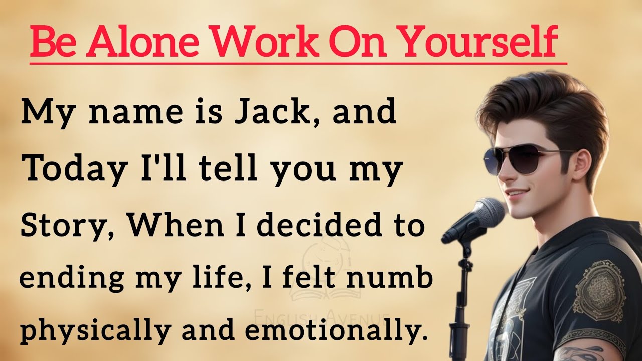 Outline Video Learn English Through Story Level 1 | Be Alone Work On Yourself π₯ | Graded Reader | Listen And Speak