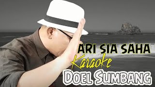 Ari Sia Saha - Doel Sumbang || Karaoke 👨‍🎤 (No Vocal)