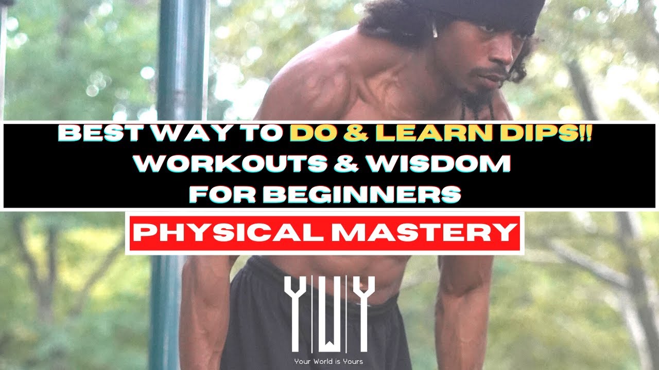 Workouts & Wisdom - BEST WAY TO DO & LEARN DIPS!! FOR BEGINNERS - YouTube