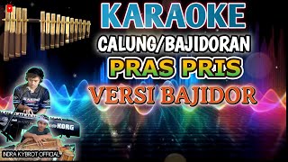 PRAS PRIS - KARAOKE VERSI BAJIDORAN NADA CEWE
