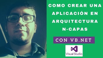 Como crear una Aplicación en arquitectura N-Capas con VB.Net