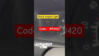 CHECK ENGINE LIGHT | Code - #P0420 #automobile