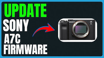 How to Update Sony A7C Firmware: Install the Latest A7C Update Safely